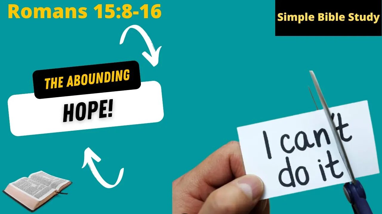 Romans 15:8-16: The Abounding Hope! | Simple Bible Study