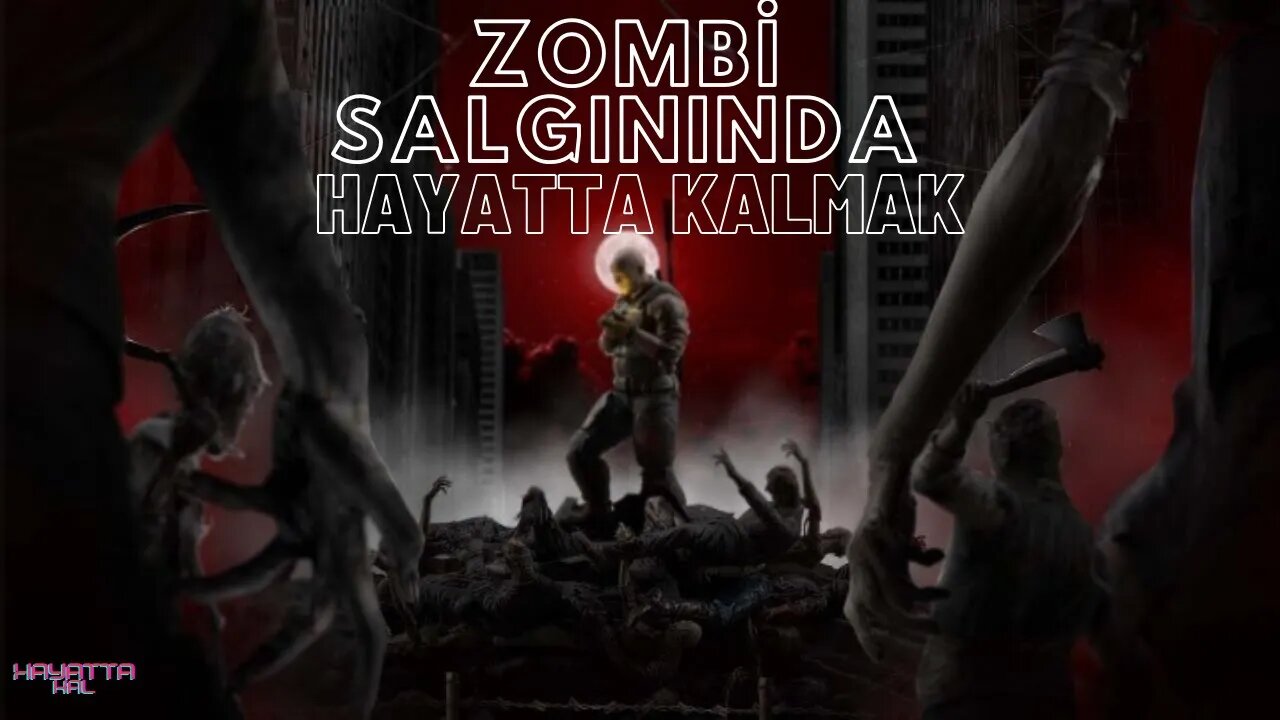 Zombi Salgınında Nasıl Hayatta Kalınır?