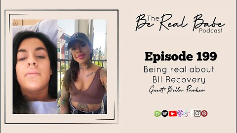 Episode 199 Being real about BII Recovery with Bella