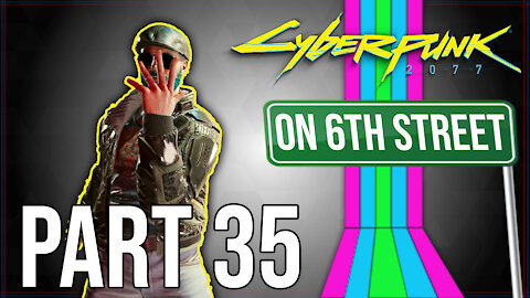 Cyberpunk 2077 on 6th Street Part 35