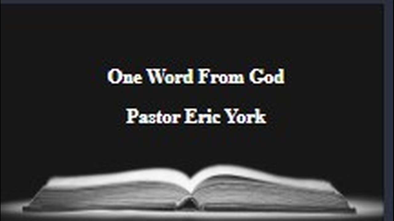 One Word From God-Pastor Eric York