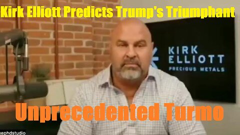 Kirk Elliott Predicts: Trump's Triumphant Return Amid Looming Economic Collapse: Unprecedented Turmo