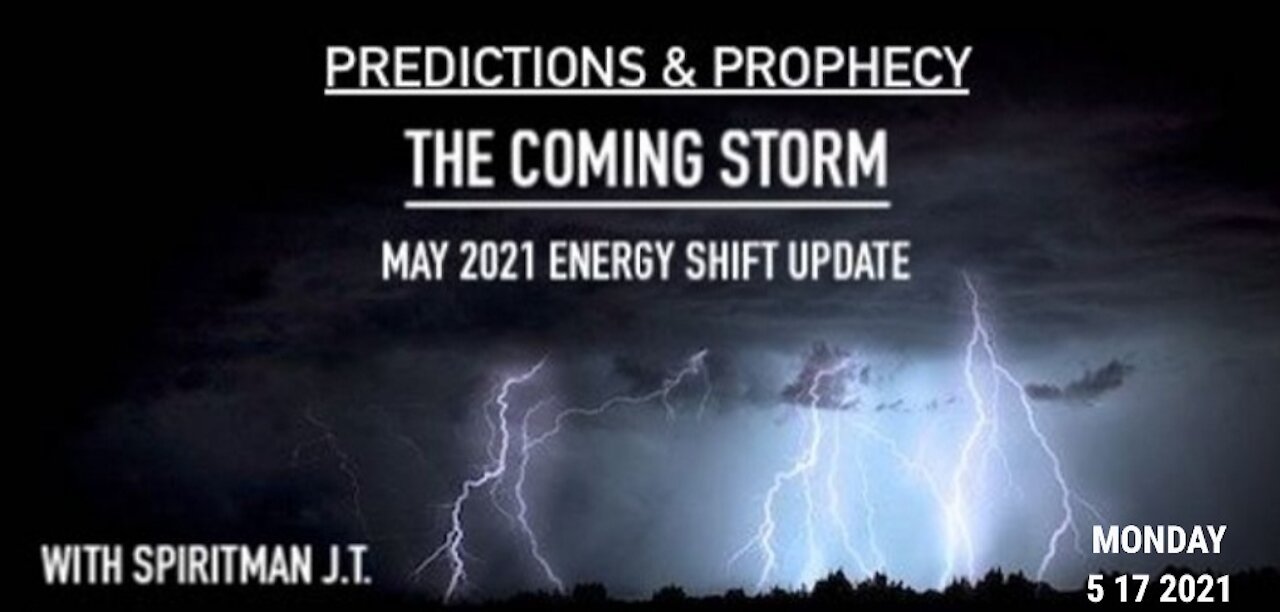 The Coming Storm - May 2021 Energy Shift Predictions