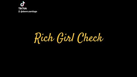 Rich Girl Check