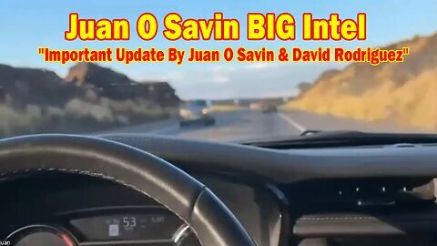 Juan O Savin BIG Intel Oct 19- Important Update By Juan O Savin & David Rodriguez