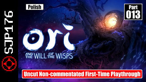 Ori and the Will of the Wisps—Part 013—Uncut Non-commentated First-Time Playthrough