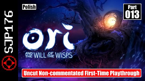 Ori and the Will of the Wisps—Part 013—Uncut Non-commentated First-Time Playthrough