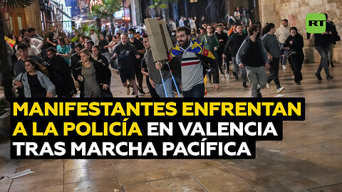 Marcha pacífica en Valencia termina en enfrentamientos con la Policía