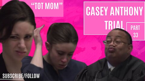 Casey Anthony "Tot Mom" Trial Part 33- The Tragic Story of Caylee Anthony
