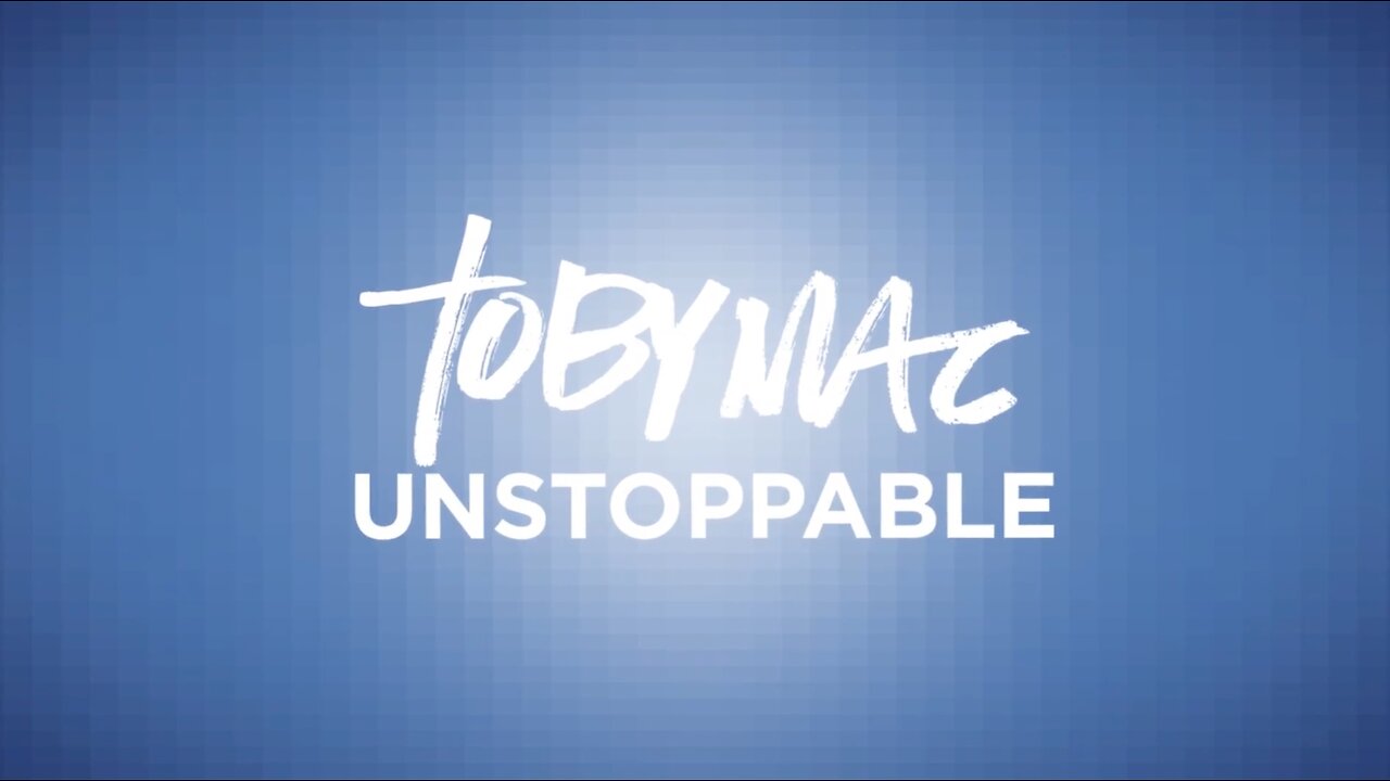 TobyMac - Unstoppable [Lyrics]