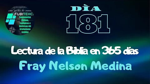 -DÍA 181- Lectura de la Biblia en un año. Por: Fray Nelson Medina.