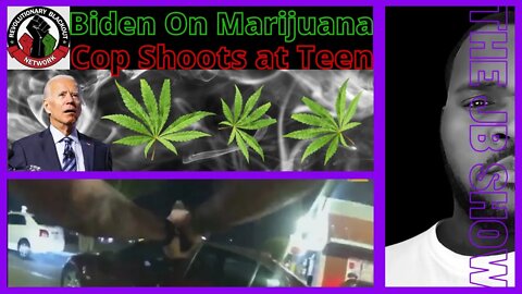 Biden on Marijuana | Cop Shoots at Teen