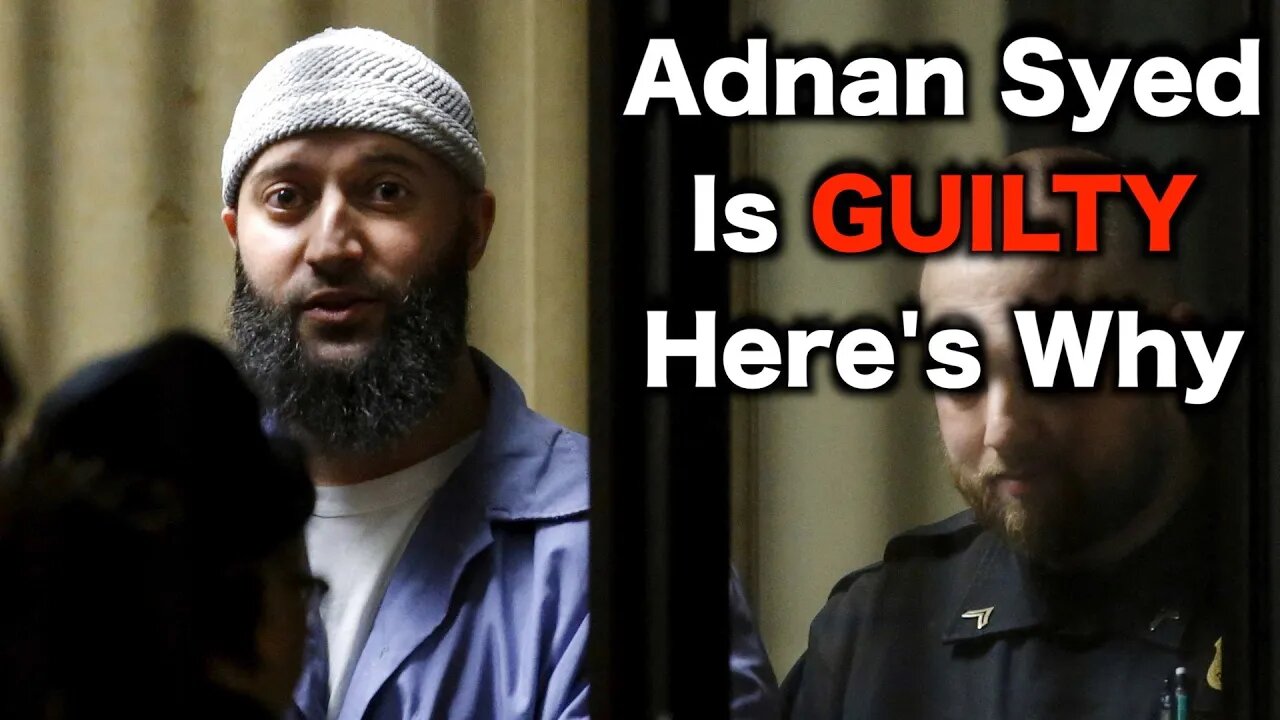 Adnan Syed Is GUILTY