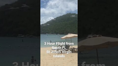 3 Hour Flight from South FL St. John’s Virgin Islands