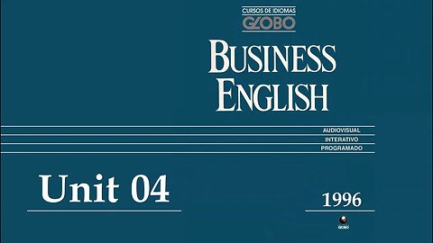 Curso de Idiomas Globo - Business English (1996) - Unit 04