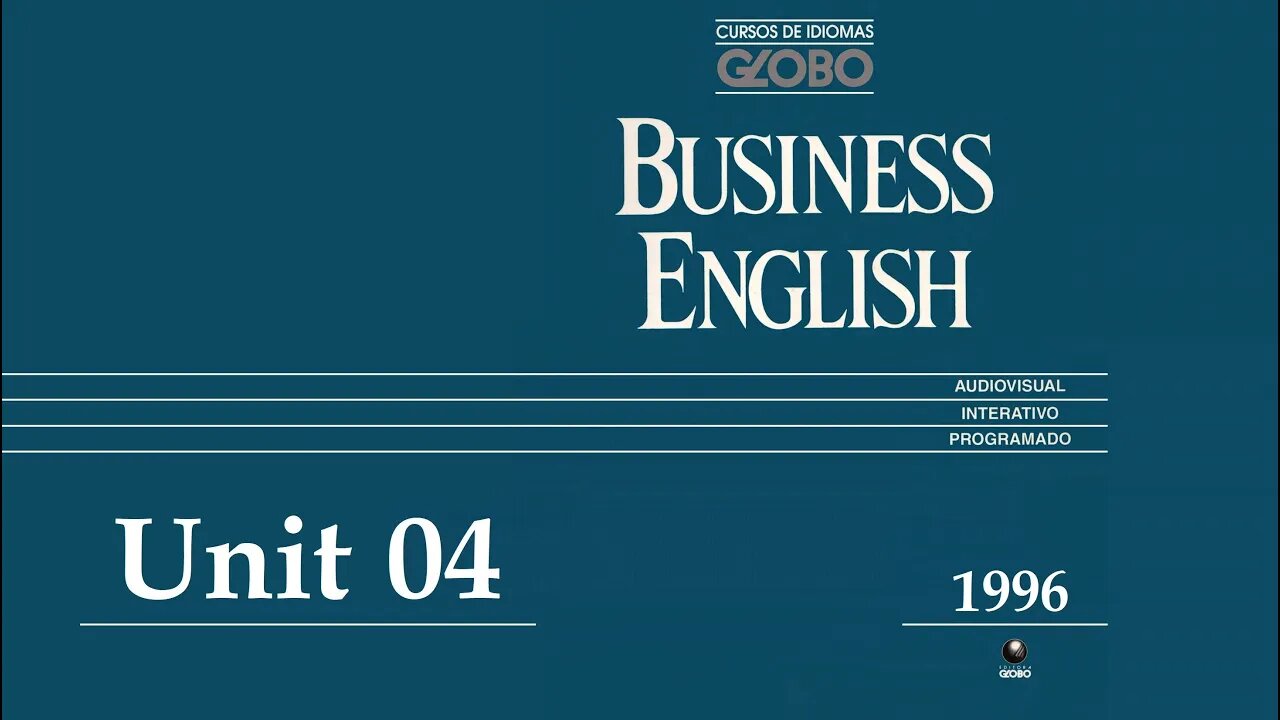 Curso de Idiomas Globo - Business English (1996) - Unit 04