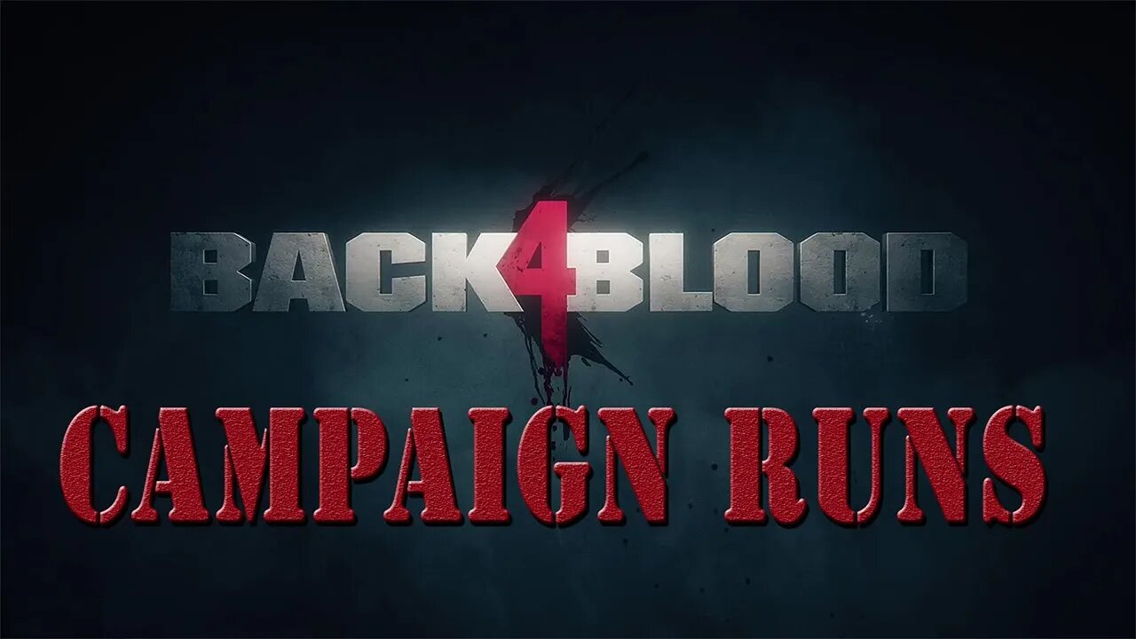 Back 4 Blood Campaign Runs