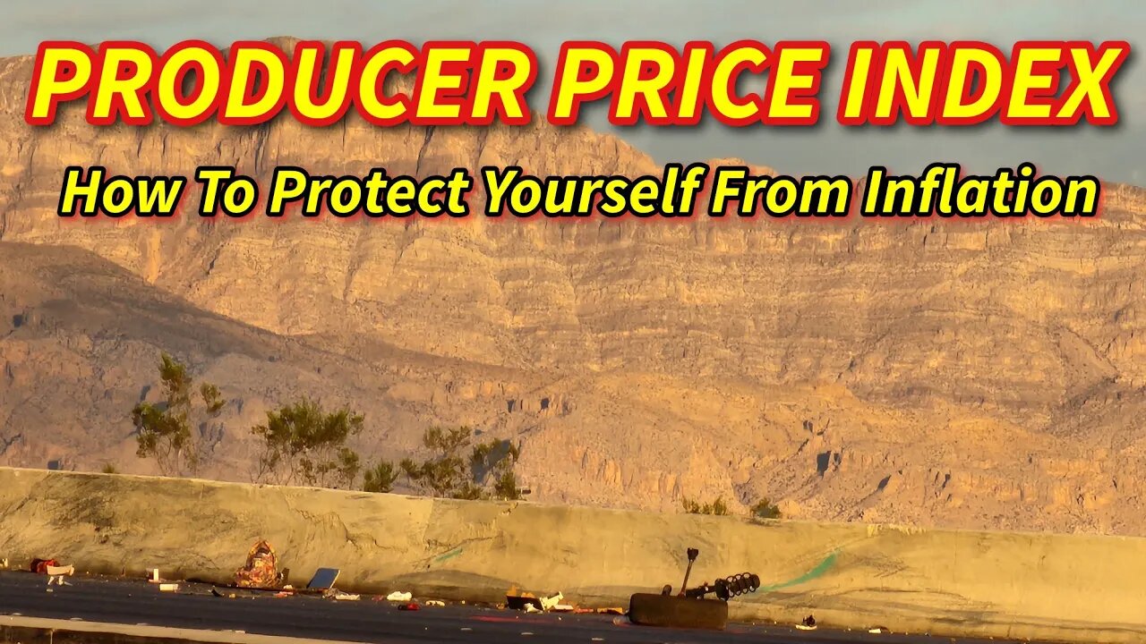 PPI Increased Again, Inflation On The Rise and How To Protect Yourself From Inflation
