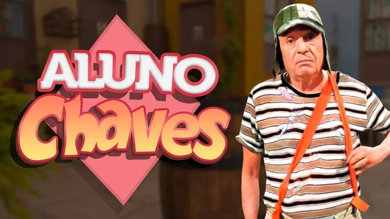 Você é um “Aluno CHAVES”?