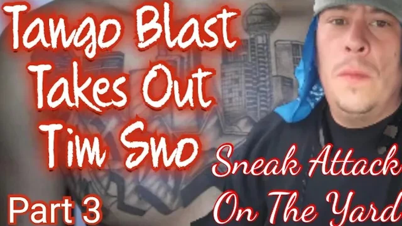 Tango Blast vs Tim Sno And Interviewing The Man Who Got Revenge "52 Big C" Part 3