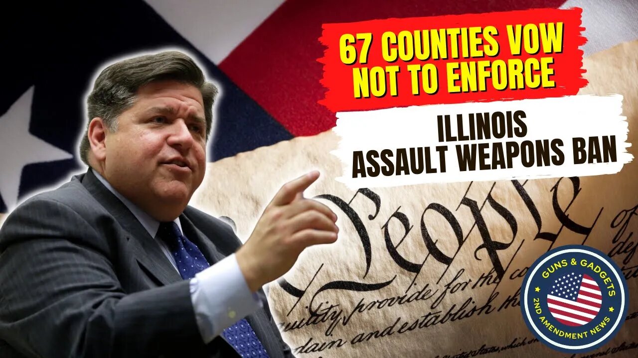 67 Counties (and Counting) Vow NOT To Enforce Illinois' Assault Weapons Ban!!