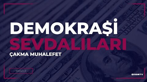 Demokra$i Sevdalıları - Mesele