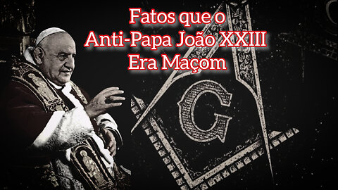 João XXIII era Maçom