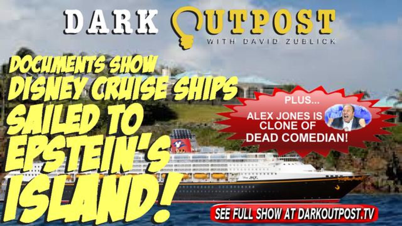 DARK OUTPOST 04-04-2022 DOCUMENTS SHOW DISNEY CRUISE SHIPS SAILED TO EPSTEIN'S ISLAND!