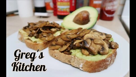 Avocado and Mushroom Toast Recipe - Greg's Kitchen