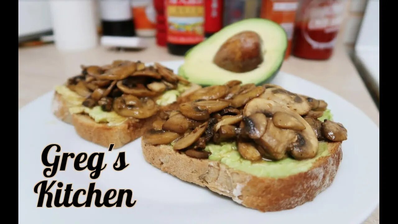 Avocado and Mushroom Toast Recipe - Greg's Kitchen