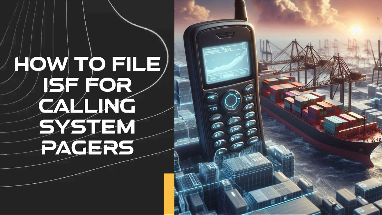 Navigating the ISF Process: Filing for Calling System Pagers Made Easy