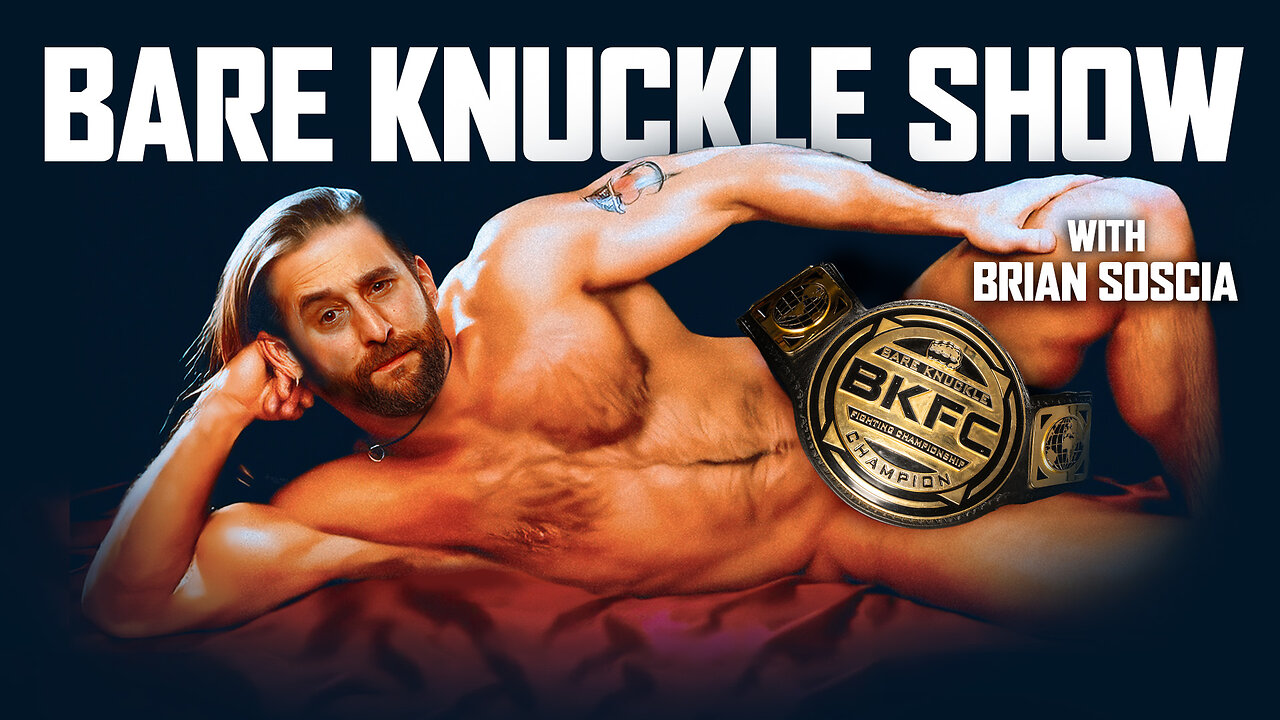 The Bare Knuckle Show with Brian Soscia