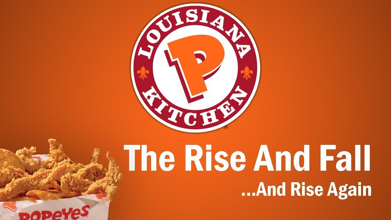 Popeyes - The Rise and Fall...and Rise Again