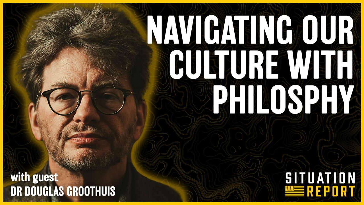 Utilizing Philosophy to Navigate Our Culture with Dr Doug Groothius