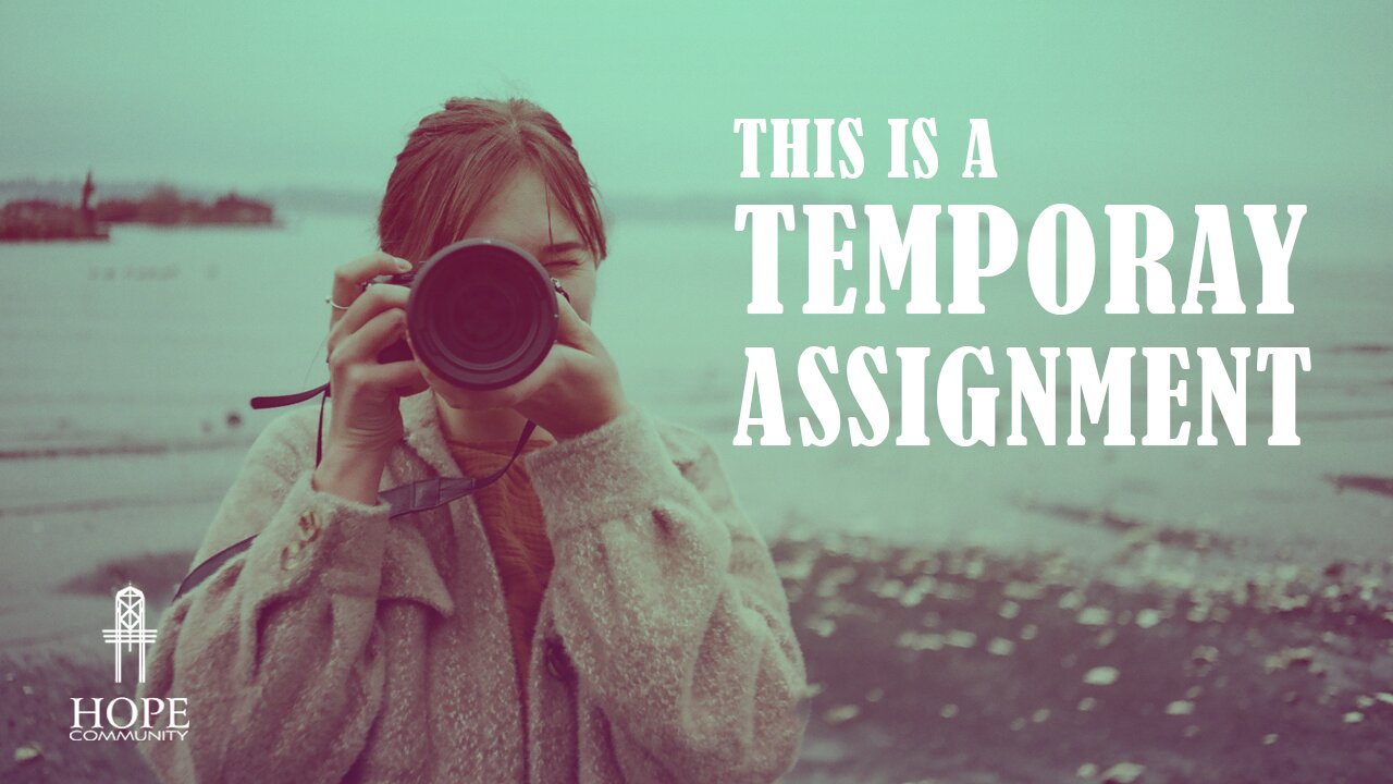 This is a Temporary Assignment | Moment of Hope | Pastor Brian Lother