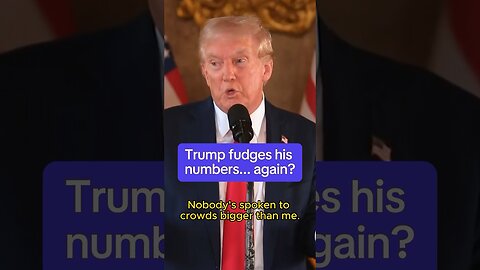 Trump fudges his numbers... again?