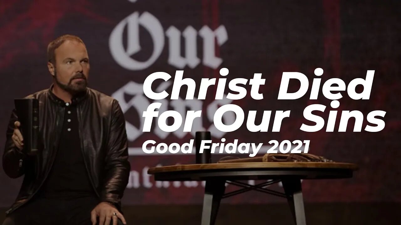 GOOD FRIDAY: Christ Died For Our Sins