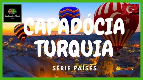 CAPADÓCIA - TURQUIA @conhecendoomundo