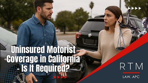 Uninsured Motorist Coverage in California - Is It Required?