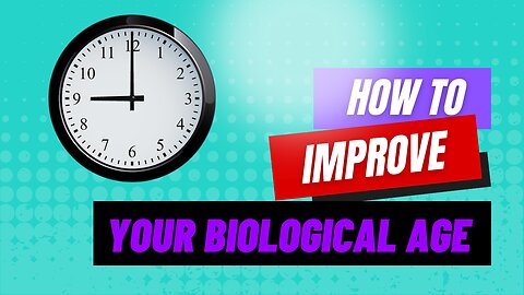 How to Improve Your Biological Age