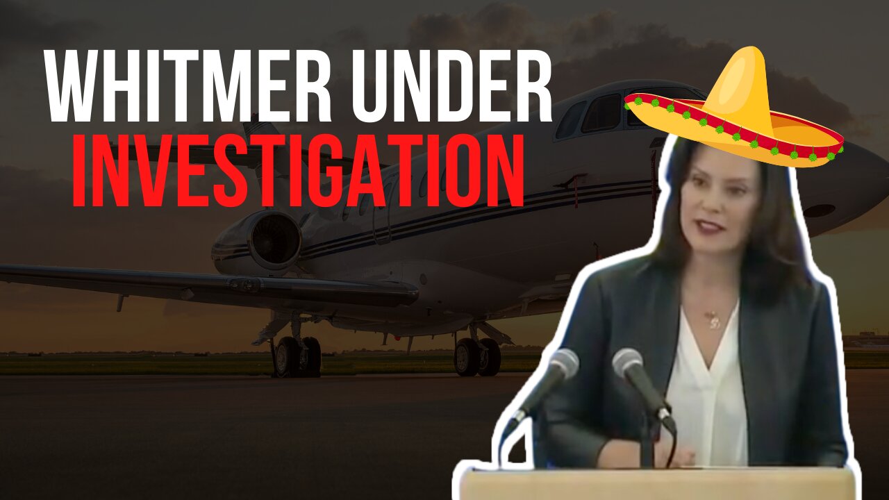Whitmer Under Investigation For Florida Private Jet Trip -FULL SHOW 5-18-21