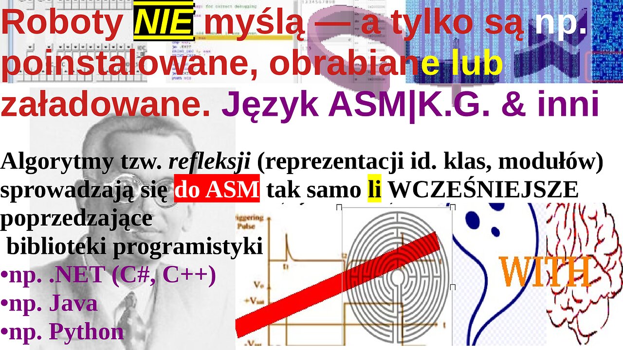 Roboty*NIE*myślą — a tylko są np. poinstalowane, obrabiane lub załadowane. Język ASM|K.G. & inni