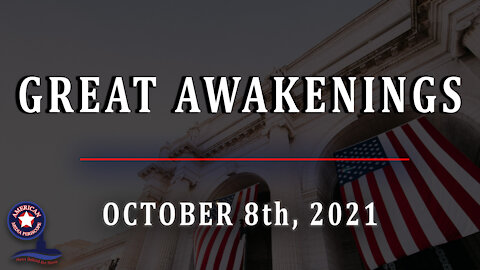 Great Awakenings - October 8th, 2021