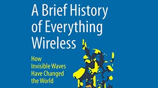 A Brief History of Everything Wireless: 1879-1922