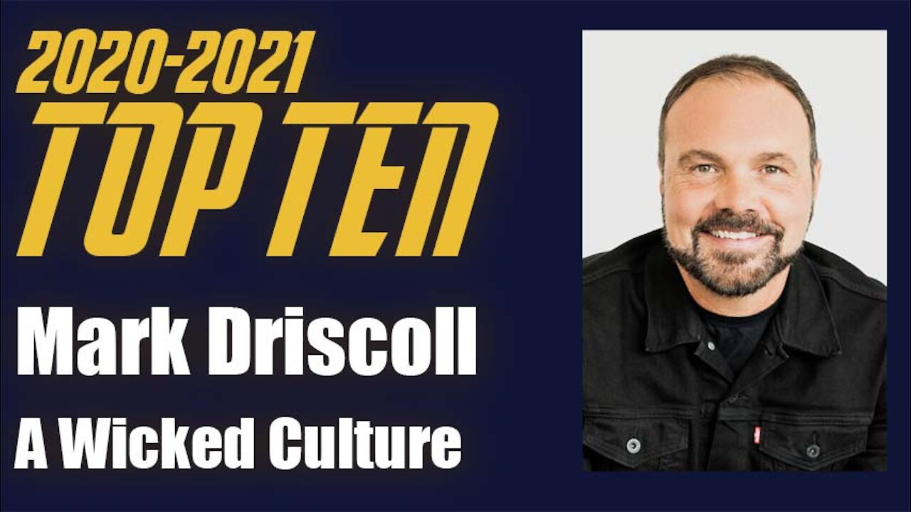 #7: Mark Driscoll - A Wicked Culture