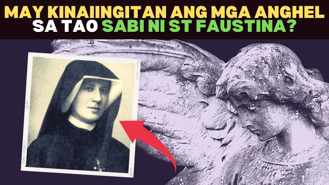 💥MAY KINAIINGITAN Ang mga ANGHEL sa tao SABI NI ST FAUSTINA?