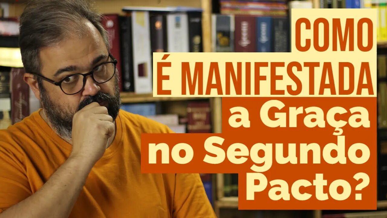 Como é manifestada a Graça no Segundo Pacto?