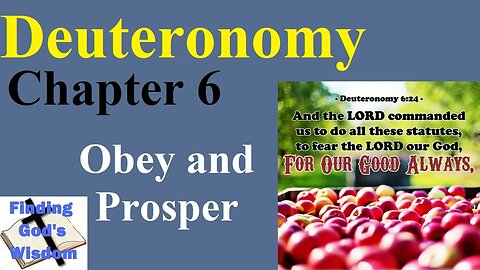 Deuteronomy - Chapter 6 - Obey and Prosper