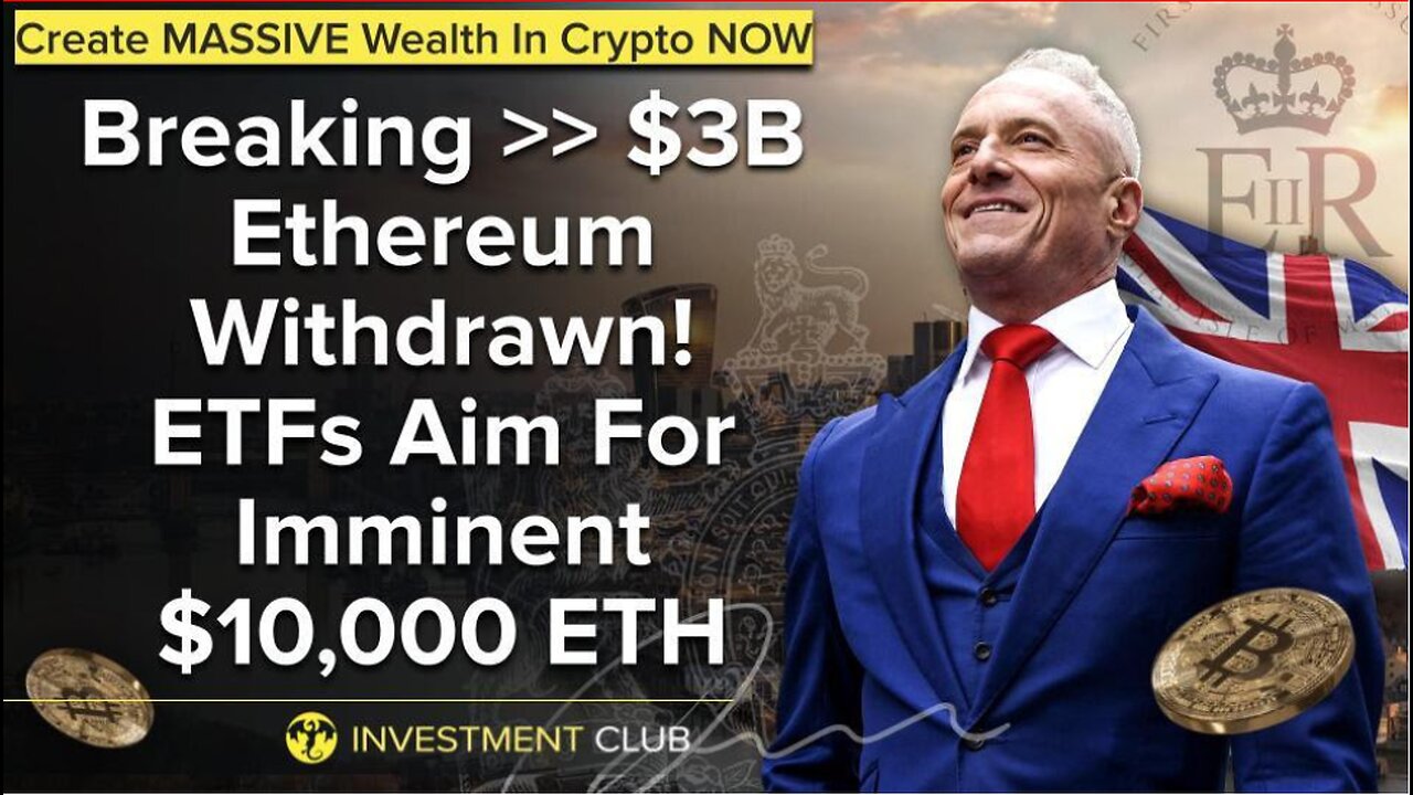 Breaking - $3B Ethereum Withdrawn! ETFs Aim For Imminent $10,000 ETH
