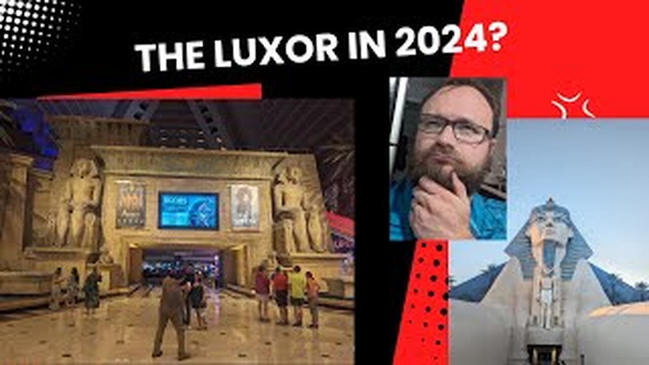 The Luxor in 2024- Worth Checking Out?